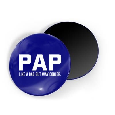 Family 365 Pap Like A Dad But Way Cooler Grandpa Great Gift Magnet