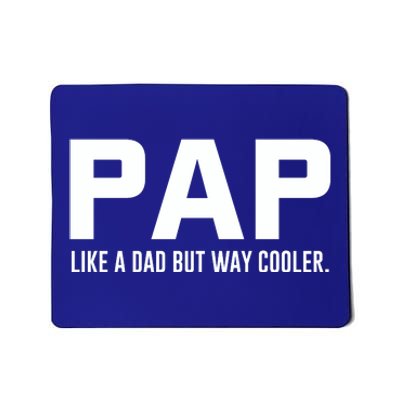 Family 365 Pap Like A Dad But Way Cooler Grandpa Great Gift Mousepad