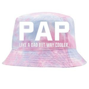 Family 365 Pap Like A Dad But Way Cooler Grandpa Great Gift Tie-Dyed Bucket Hat