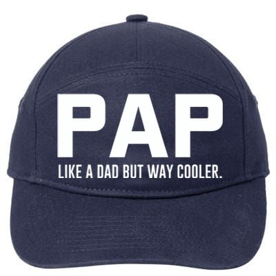 Family 365 Pap Like A Dad But Way Cooler Grandpa Great Gift 7-Panel Snapback Hat