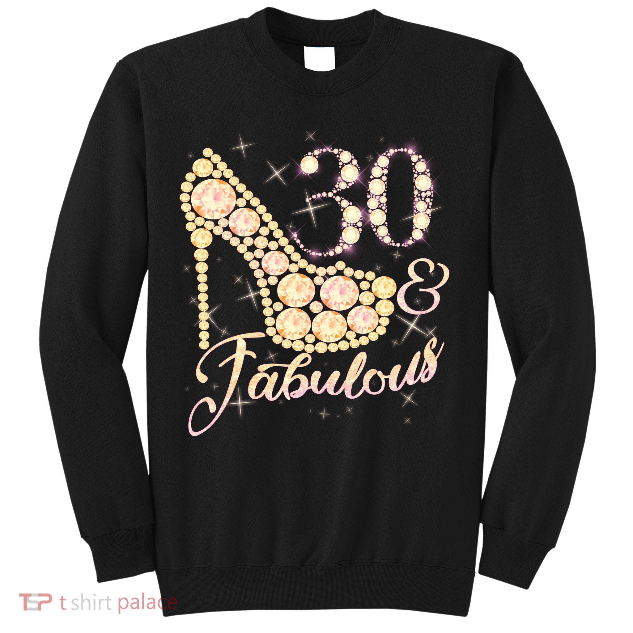 Fabulous & 30 Sparkly Heel 30th Birthday Sweatshirt