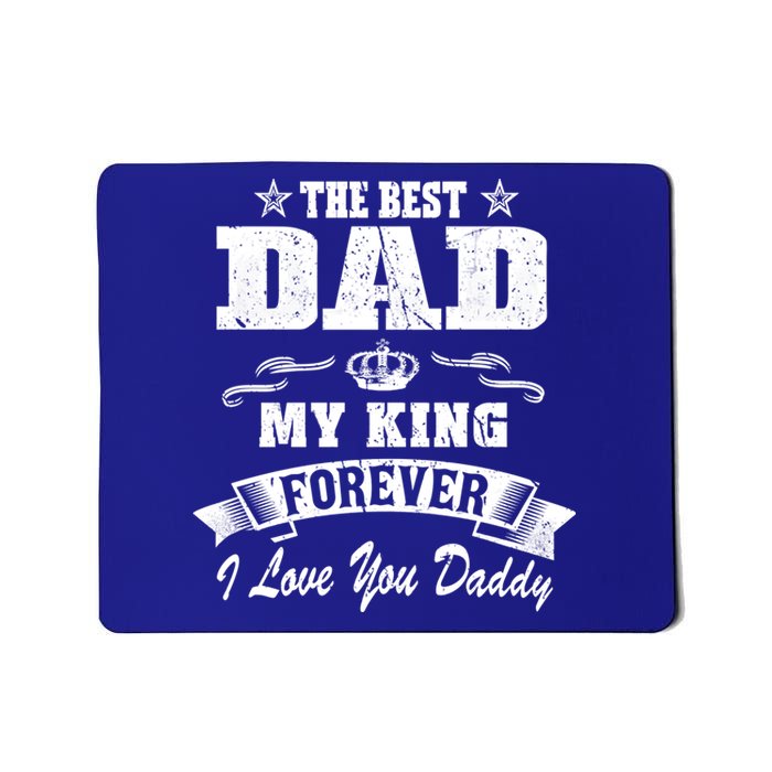 Family 365 The Best Dad My King Forever I Love You Daddy Gift Mousepad