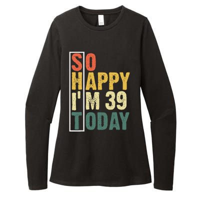 Funny 39 Year Old Birthday Vintage So Happy Im 39 Today Womens CVC Long Sleeve Shirt