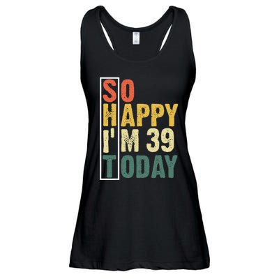 Funny 39 Year Old Birthday Vintage So Happy Im 39 Today Ladies Essential Flowy Tank