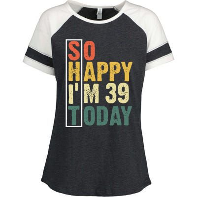 Funny 39 Year Old Birthday Vintage So Happy Im 39 Today Enza Ladies Jersey Colorblock Tee