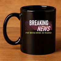Funny 35 Year Work Anniversary 35th Employee Appreciation 11oz C Handle Ceramic Mug