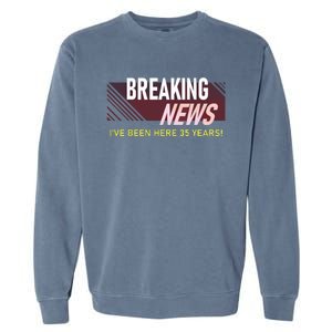 Funny 35 Year Work Anniversary 35th Employee Appreciation Garment-Dyed Sweatshirt