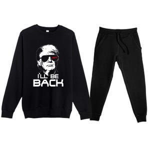 Funny 45 47 Ill Be Back Donald Trump 2024 Take America Back Gift Premium Crewneck Sweatsuit Set