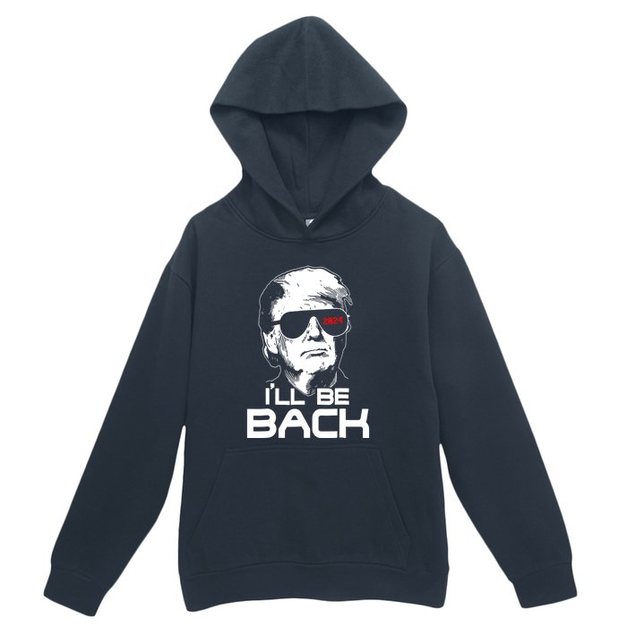 Funny 45 47 Ill Be Back Donald Trump 2024 Take America Back Gift Urban Pullover Hoodie