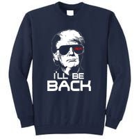 Funny 45 47 Ill Be Back Donald Trump 2024 Take America Back Gift Tall Sweatshirt