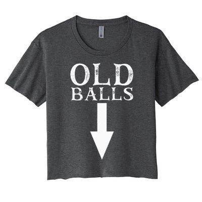 Funny 40th 50th 60th Birthday Gag Idea Old Mans Birthday Women's Crop Top Tee