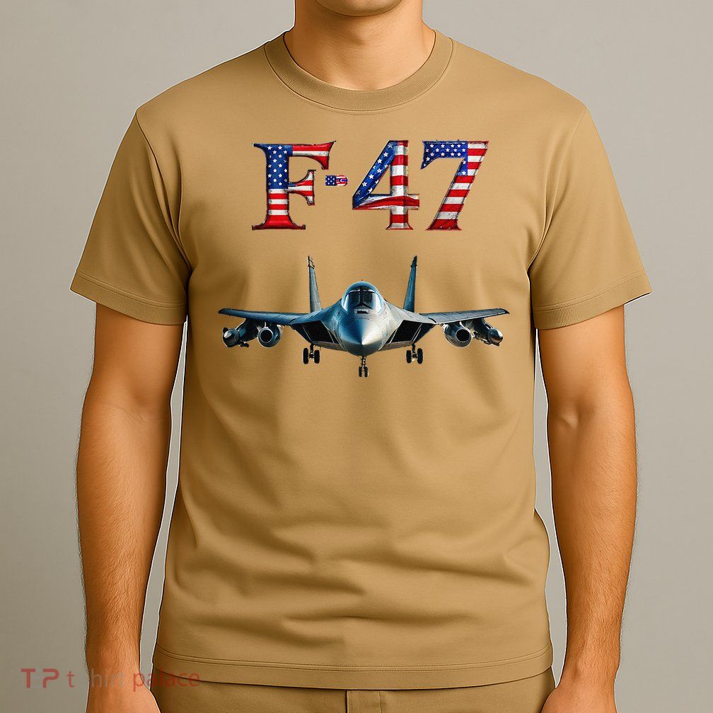 F 47 Aircraft Fighter Jet USA F-47 Fighter Jet Merch T-Shirt