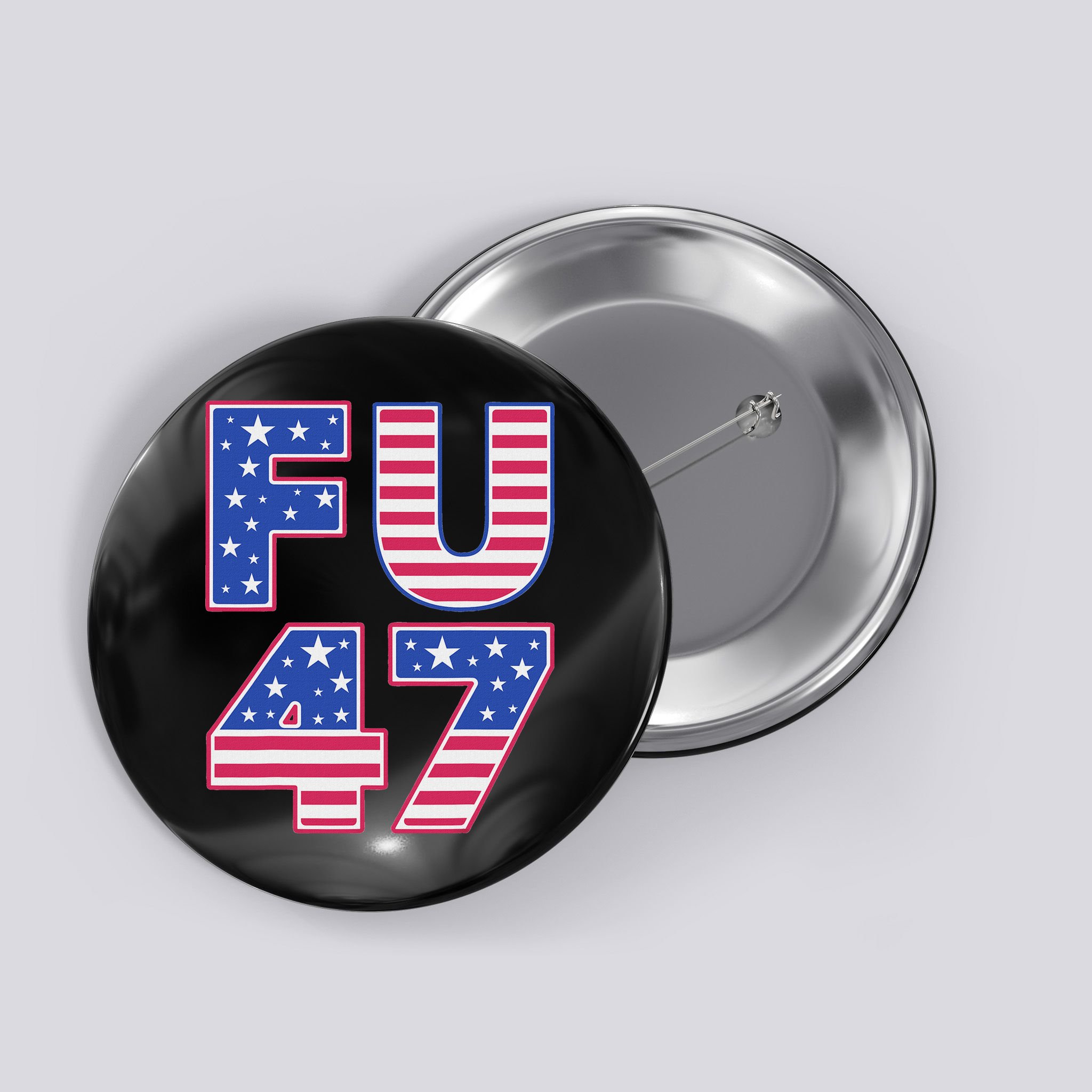 FU 47 Anti Trump Button