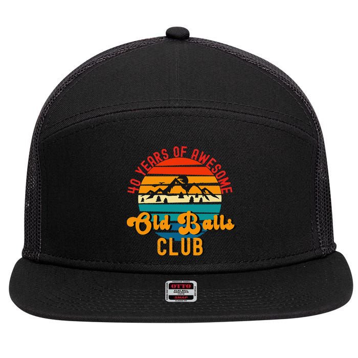 Funny 40th Birthday Old Balls Club 40 Years Of Awesome 7 Panel Mesh Trucker Snapback Hat