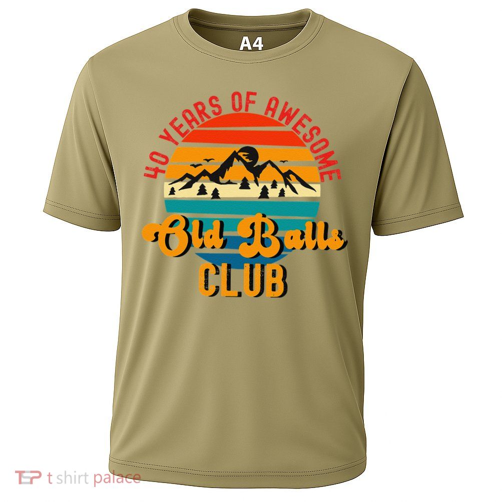 Funny 40th Birthday Old Balls Club 40 Years Of Awesome Performance Shirt