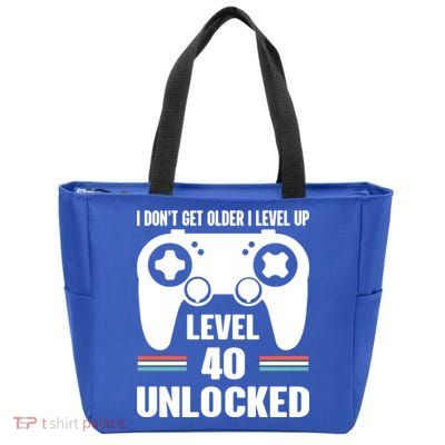 Funny 40th Birthday Gamer Gift I Dont Get Old I Level Up Gift Zip Tote Bag