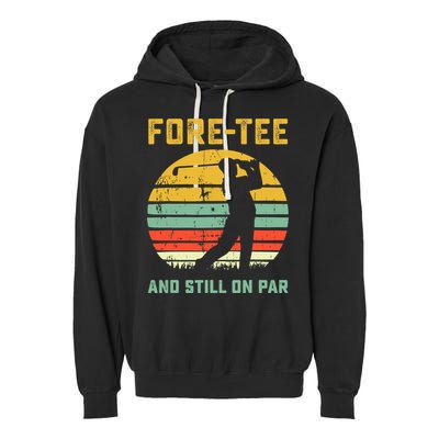 Funny 40th Birthday Golf Pun Golfing 40 Year Old Golfer Tee Garment-Dyed Fleece Hoodie