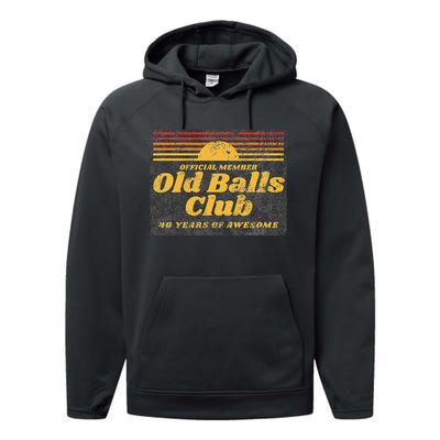 Funny 40th Birthday Old Balls Club 40 Years Of Awesome Performance Fleece Hoodie