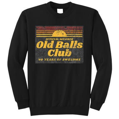 Funny 40th Birthday Old Balls Club 40 Years Of Awesome Sweatshirt