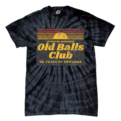 Funny 40th Birthday Old Balls Club 40 Years Of Awesome Tie-Dye T-Shirt