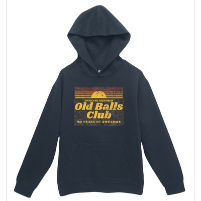 Funny 40th Birthday Old Balls Club 40 Years Of Awesome Urban Pullover Hoodie