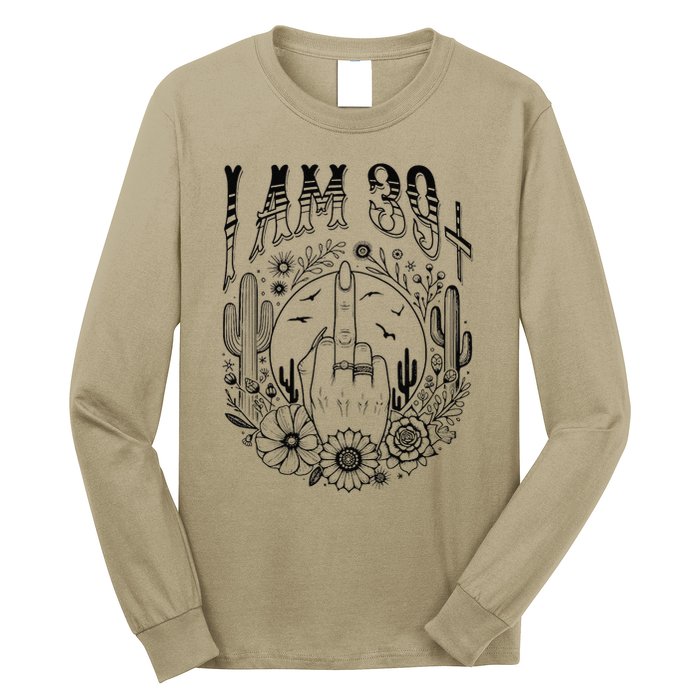 Funny 40th Birthday I Am 39 Plus 1 Middle Finger 39+1 Im 40 Long Sleeve Shirt