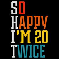 Funny 40th Birthday Tee So Happy I'm 20 Twice Birthday Humor 16 in Basic Backpack