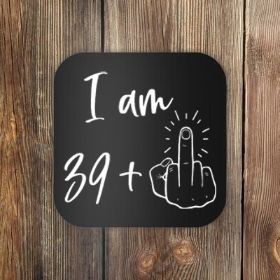 Funny 40th Birthday 39 Plus One Finger Coaster