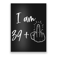 Funny 40th Birthday 39 Plus One Finger Poster