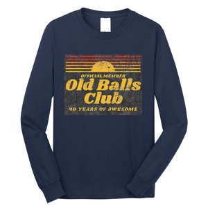 Funny 40th Birthday Old Balls Club 40 Years Of Awesome Long Sleeve Shirt