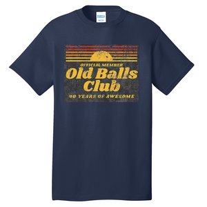 Funny 40th Birthday Old Balls Club 40 Years Of Awesome Tall T-Shirt