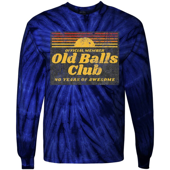 Funny 40th Birthday Old Balls Club 40 Years Of Awesome Tie-Dye Long Sleeve Shirt