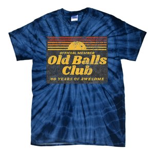 Funny 40th Birthday Old Balls Club 40 Years Of Awesome Tie-Dye T-Shirt