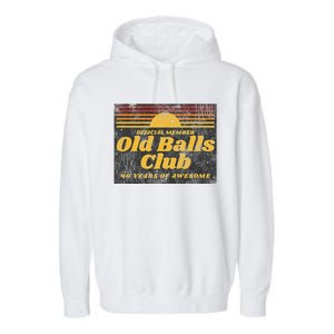 Funny 40th Birthday Old Balls Club 40 Years Of Awesome Garment-Dyed Fleece Hoodie