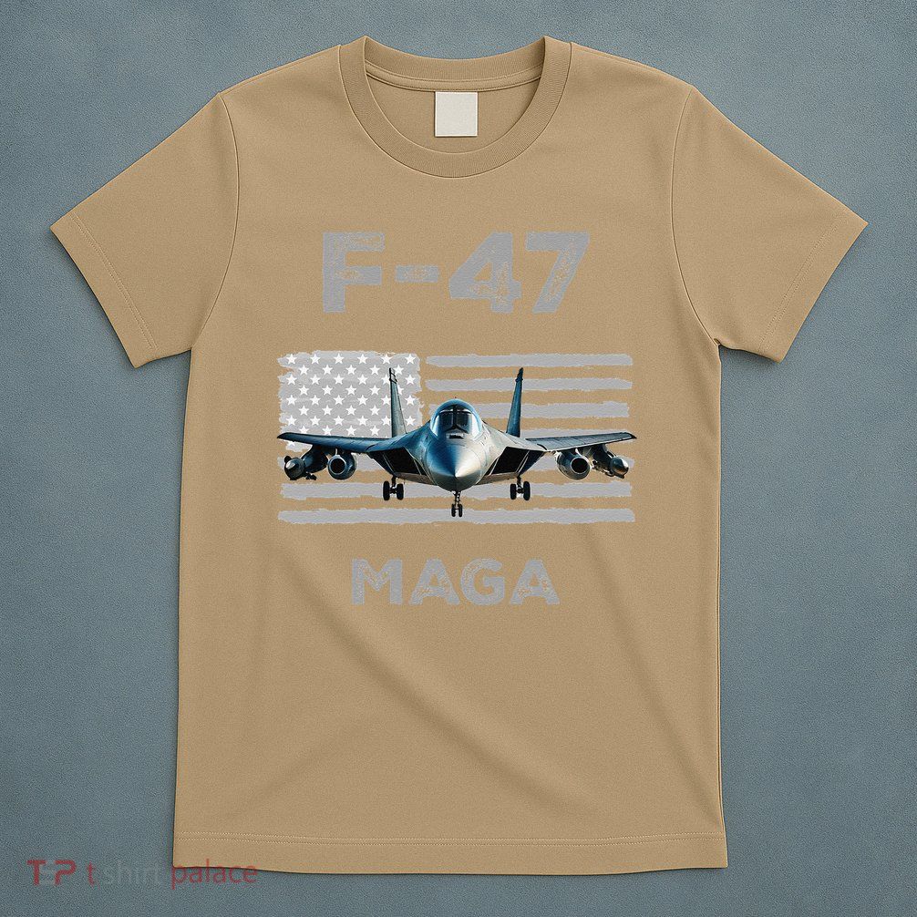 F 47 Fighter Aircraft Jet USA F-47 Fighter Jet Merch T-Shirt