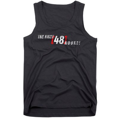 First 48 Hours! Tank Top