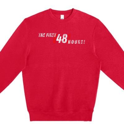 First 48 Hours! Premium Crewneck Sweatshirt