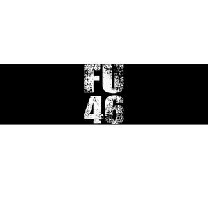 FU 46 Impeach Biden Anti Biden 86 46 Conservative Republican Bumper Sticker