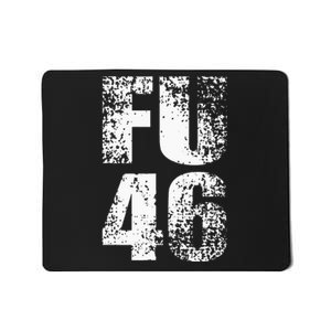 FU 46 Impeach Biden Anti Biden 86 46 Conservative Republican Mousepad