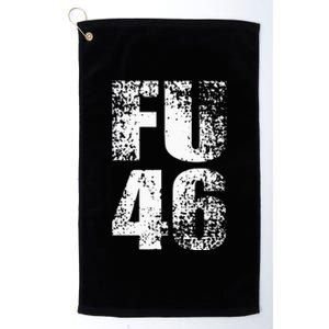 FU 46 Impeach Biden Anti Biden 86 46 Conservative Republican Platinum Collection Golf Towel