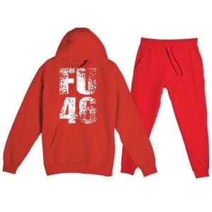 FU 46 Impeach Biden Anti Biden 86 46 Conservative Republican Premium Hooded Sweatsuit Set