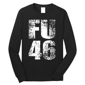 FU 46 Impeach Biden Anti Biden 86 46 Conservative Republican Long Sleeve Shirt