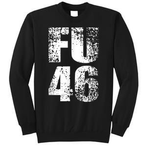 FU 46 Impeach Biden Anti Biden 86 46 Conservative Republican Tall Sweatshirt