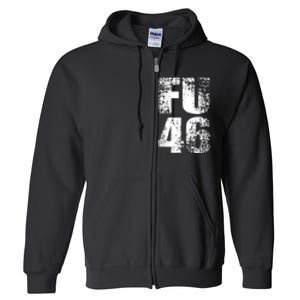 FU 46 Impeach Biden Anti Biden 86 46 Conservative Republican Full Zip Hoodie