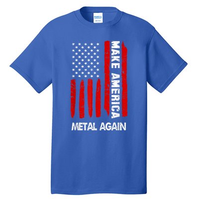 Forth 4th Of July Gift Funny Outfit Make America Metal Again Cute Gift Tall T-Shirt