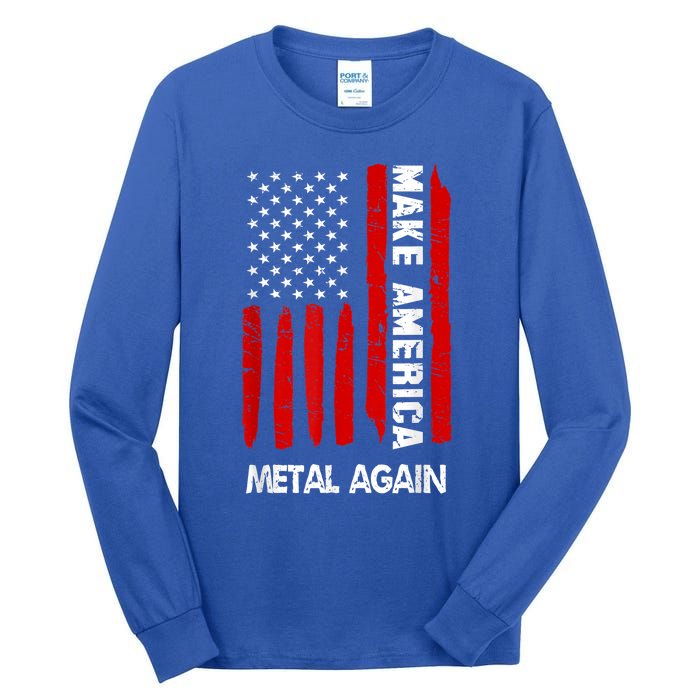 Forth 4th Of July Gift Funny Outfit Make America Metal Again Cute Gift Tall Long Sleeve T-Shirt