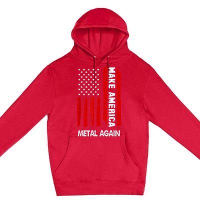 Forth 4th Of July Gift Funny Outfit Make America Metal Again Cute Gift Premium Pullover Hoodie