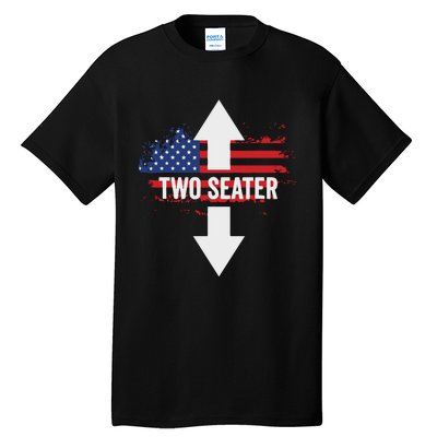 Funny 4th Of July Dirty Two Seater Tall T-Shirt