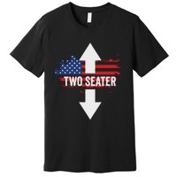 Funny 4th Of July Dirty Two Seater Premium T-Shirt