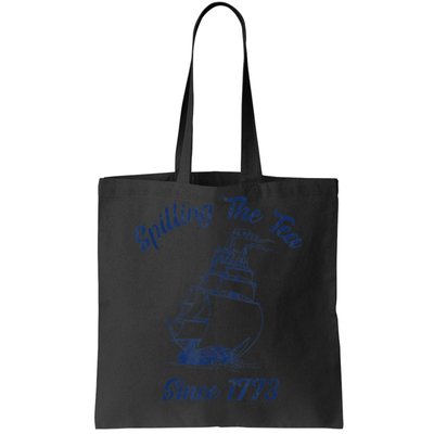 Fun 4th Of July Spilling The Tea Since 1773 History Teacher Tote Bag